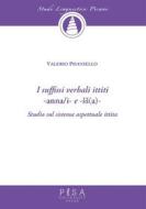 Ebook I suffissi verbali ittiti -anna/i- e -šš(a)- di Valerio Pisaniello edito da Pisa University Press