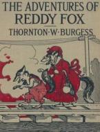 Ebook The Adventures of Reddy Fox di Thornton W. Burgess edito da Reading Essentials