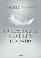 Ebook La sensibilità cambierà il mondo di Genovese Gabriele edito da Piemme