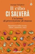 Ebook Il cibo ci salverà di Giuseppe Tartaglione edito da Altreconomia