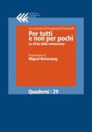 Ebook Per tutti e non per pochi. La sfida della conoscenza di AA. VV. edito da Fondazione Giangiacomo Feltrinelli