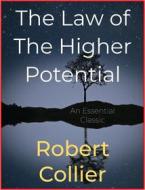 Ebook The Law of The Higher Potential di Robert Collier edito da Andura Publishing