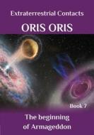 Ebook Book 7. «The beginning of Armageddon» di Oris Oris edito da orisoris.com