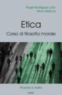 Ebook Etica di Angel Rodríguez Luño, Arturo Bellocq edito da EDUSC