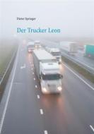 Ebook Der Trucker Leon di Dieter Springer edito da Books on Demand
