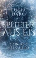 Ebook Splitter aus Eis di Lucia Darc edito da Books on Demand