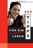 Ebook 111 Tipps für ein besseres Leben di Clemens Maria Mohr edito da Books on Demand
