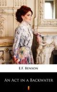 Ebook An Act in a Backwater di E.F. Benson edito da Ktoczyta.pl