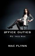 Ebook Nice Ride: Office Duties, Book 5 (Demon Paranormal Romance) di Mac Flynn edito da Crescent Moon Studios, Inc.