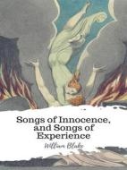 Ebook Songs of Innocence, and Songs of Experience di William Blake edito da JH