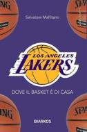 Ebook Los Angeles Lakers di Salvatore Malfitano edito da Diarkos