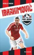 Ebook Ibrahimovic fan book di Rubini Achille edito da Mondadori Libri Trade Electa