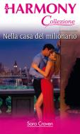 Ebook Nella casa del milionario di Sara Craven edito da HarperCollins Italia