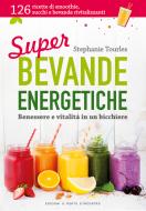 Ebook Super bevande energetiche di Stephanie Tourles edito da Edizioni Il Punto d'incontro