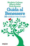 Ebook Guida al benessere di Paola Reverso, Alberto Pellai, Nicoletta Carbone edito da Kowalski Editore