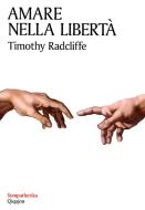 Ebook Amare nella libertà di Radcliffe Timothy edito da Edizioni Qiqajon