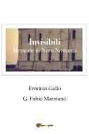 Ebook Invisibili. Memorie di Noto notturna di Erminia Gallo, G. Fabio Marziano edito da Youcanprint