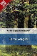 Ebook Terre vergini di Ivan Sergeevi? Turgenev edito da E-text