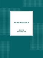 Ebook Queer People di Basil Thomson edito da Librorium Editions