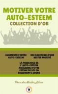 Ebook Augmentez votre auto-esteem - la puissance de l'auto-esteem améliorez votre estime de soi en seulement 3 jours - des habitudes pour rester motivé (3 livres) di MENTES LIBRES edito da MENTES LIBRES