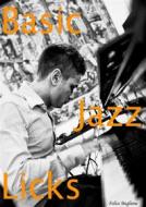 Ebook Basic Jazz Licks di Felice Buglione edito da Youcanprint