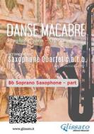 Ebook Bb Soprano Sax part of "Danse Macabre" for Saxophone Quartet di Camille Saint Saens, a cura di Francesco Leone edito da Glissato Edizioni Musicali