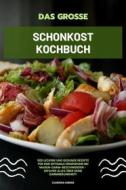 Ebook Das große Schonkost Kochbuch: 500 leckere und gesunde Rezepte für eine optimale Ernährung bei Magen-Darm-Beschwerden - Erfahre alles über deine Darmgesundheit! di Clarissa Lorenz edito da BookRix