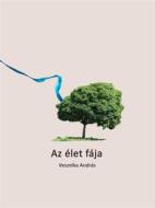 Ebook Az élet fája di András Veszelka edito da Andras Veszelka