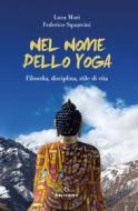 Ebook Nel nome dello yoga di Federico Squarcini, Luca Mori edito da Solferino