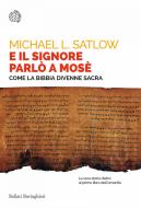 Ebook E il Signore parlò a Mosè di Michael L. Satlow edito da Bollati Boringhieri
