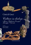 Ebook Città di Greci. Culture in dialogo di AA. VV. edito da Gangemi Editore