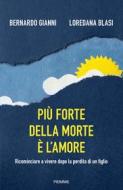 Ebook Più forte della morte è l'amore di Gianni Bernardo, Blasi Loredana edito da Piemme