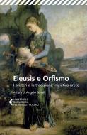 Ebook Eleusis e Orfismo di aa.vv. edito da Feltrinelli Editore
