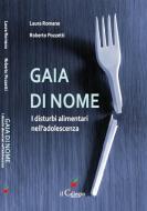 Ebook Gaia di nome di Laura Romano, Roberto Pozzetti edito da il Ciliegio Edizioni
