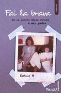 Ebook Fai la brava di Katia M. edito da VandA edizioni