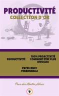 Ebook Productivité - excellence personnelle - 100% proactivité comment être plus efficace (3 livres) di MENTES LIBRES edito da MENTES LIBRES