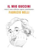 Ebook Il mio Guccini di Fabrizio Nelli edito da Fabrizio Nelli
