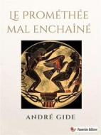 Ebook Le Prométhée mal enchaîné di André Gide edito da Passerino