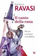 Ebook Il canto della rana di Gianfranco Ravasi edito da TS Edizioni