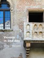 Ebook Verona in One Day di Enrico Massetti edito da Enrico Massetti