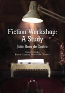 Ebook Fiction Workshop: A Study di João Rosa de Castro edito da Babelcube Inc.