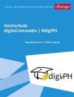 Ebook Hochschule digital.innovativ  #digiPH di Marlene Miglbauer, Lene Kieberl, Stefan Schmid edito da Books on Demand