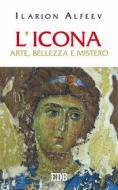 Ebook L' Icona di Ilarion Alfeev edito da EDB - Edizioni Dehoniane Bologna