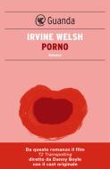 Ebook Porno - Edizione italiana di Irvine Welsh edito da Guanda