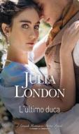 Ebook L'ultimo duca di Julia London edito da HaperCollins Italia
