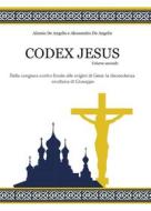 Ebook Codex Jesus II di Alessio De Angelis, Alessandro De Angelis edito da Youcanprint