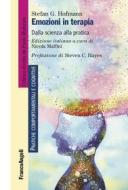 Ebook Emozioni in terapia di Stefan G. Hofmann edito da Franco Angeli Edizioni