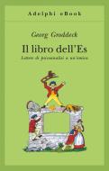 Ebook Il libro dell'Es di Georg Groddeck edito da Adelphi