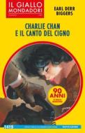 Ebook Charlie Chan e il canto del cigno (Il Giallo Mondadori) di Biggers Earl Derr edito da Mondadori