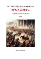 Ebook ROMA ANTICA - Vol. 1 di Guglielmo Ferrero, Corrado Barbagallo edito da Elison Publishing